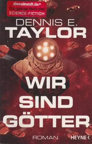Buch: Wir sind Götter, Roman, Dennis E. Taylor, 2019, Heyne, gebraucht, sehr gut