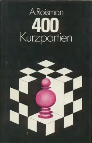 Buch: 400 Kurzpartien, Roisman, Abram. 1980, Sportverlag, gebraucht, gut