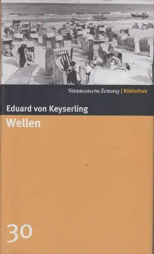 Buch: Wellen, Keyserling, Eduard von. Süddeutsche Zeitung Bibliothek, 2004