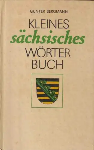 Buch: Kleines sächsisches Wörterbuch, Bergmann, Gunter. 1987, gebraucht, gut
