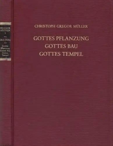 Buch: Gottes Pflanzung, Gottes Bau, Gottes Tempel, Müller, Christoph Gregor