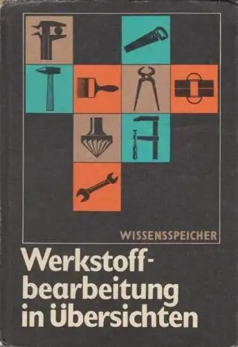 Buch: Werkstoffbearbeitung in Übersichten, Mette, Dieter u.v.a. 1985