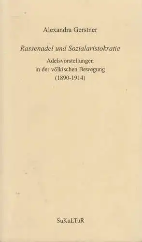 Buch: Rassenadel und Sozialaristokratie, Alexandra Gerstner, 2003, SuKuLTuR