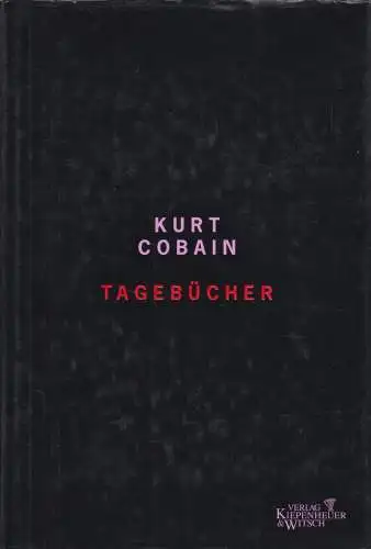 Buch: Tagebücher, Cobain, Kurt. 2002, Verlag Kiepenheuer & Witsch