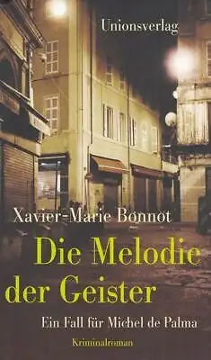 Buch: Die Melodie der Geister, Bonnot, Xavier-Marie. 2015, Unionsverlag