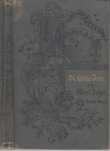 Buch: Die schöne Frau, Delpit, Albert, Hartleben's Verlag, Leipzig, Erster Band