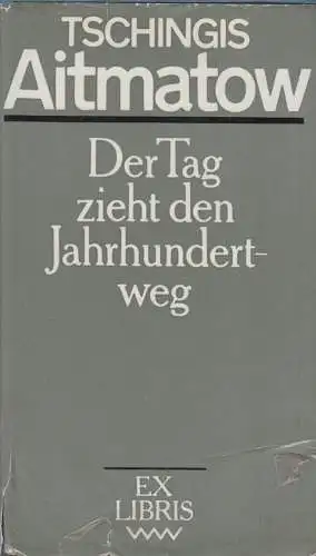 Buch: Der Tag zieht den Jahrhundertweg, Aitmatow, Tschingis. Ex libris, 1983