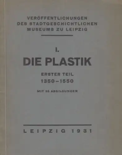 Buch: Die Plastik, Schröder, Albert. 1931, Erster Teil: 1350-1550