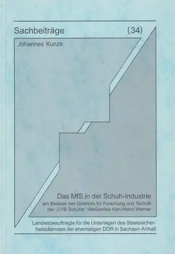 Buch: Sachbeiträge 34: Das MfS in der Schuh-Industrie, Kunze, Johannes, 2004