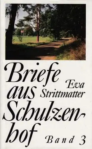 Buch: Briefe aus Schulzenhof, Strittmatter, Eva. 1995, Aufbau-Verlag, Band 3