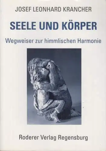 Buch: Seele und Körper, Krancher, Josef Leonhard, 1997, Roderer, gebraucht, gut