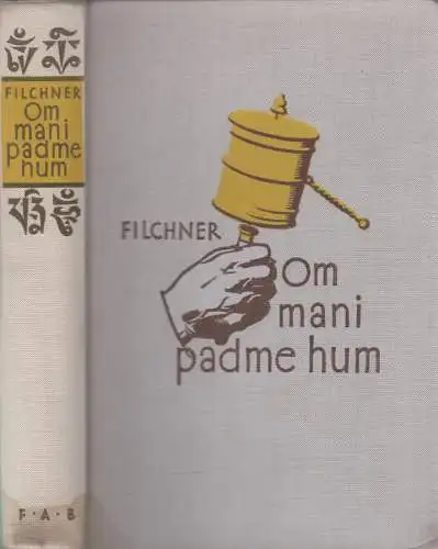 Buch: Om mani padme hum, Filchner, Wilhelm. 1941, F.A. Brockhaus Verlag
