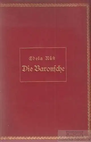 Buch: Die Baronsche, Rüst, Edela. 1903, Verlagsbuchhandlung Hermann Costenoble