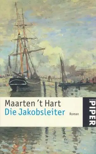 Buch: Die Jakobsleiter, Hart, Maarten 't. Serie Piper, 2006, Piper Verlag, Roman