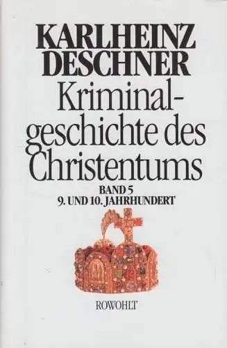 Buch: Kriminalgeschichte des Christentums, Deschner, Karlheinz. 1997, Rowohlt