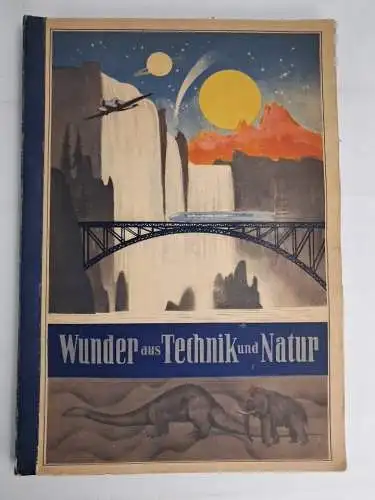 Sammelbilderalbum: Wunder aus Technik und Natur, vollständig, Eckstein-Halpaus