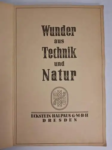 Sammelbilderalbum: Wunder aus Technik und Natur, vollständig, Eckstein-Halpaus