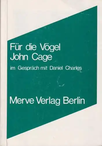 Buch: Für die Vögel, Gespräche mit Daniel Charles, Cage, John, 1984, Merve