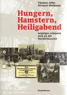Buch: Hungern, Hamstern, Heiligabend, Ahbe, Thomas und Hofmann, Michael. 1996
