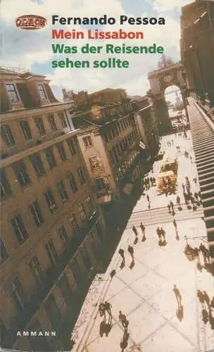 Buch: Mein Lissabon, Fernando Pessoa, 2001, Ammann Verlag, gebraucht, gut