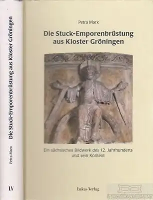 Buch: Die Stuck-Emporenbrüstung aus Kloster Gröningen, Marx, Petra. 2006