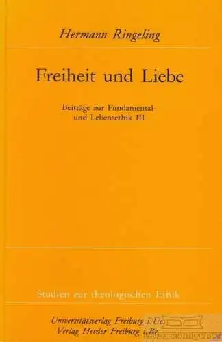 Buch: Freiheit und Liebe, Ringeling, Hermann. Studien zur theologischen Ethik