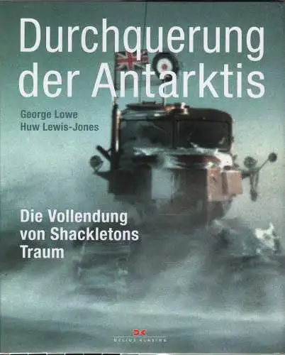 Buch: Durchquerung der Antarktis, Lowe, George u.a., 2014, gebraucht, sehr gut