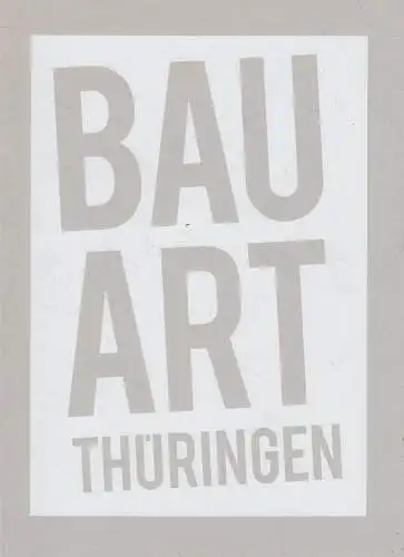 Ausstellungskatalog: Bauart Thüringen, 2012, Architektenkammer Thüringen