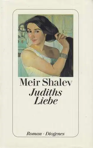 Buch: Judiths Liebe, Roman. Shalev, Meir, 1998, Diogenes Verlag, gebraucht, gut