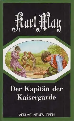 Buch: Der Kapitän der Kaisergarde. May, Karl, 1993, Verlag Neues Leben