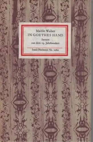 Insel-Bücherei 1062, In Goethes Hand, Walser, Martin. 1985, Insel-Verlag