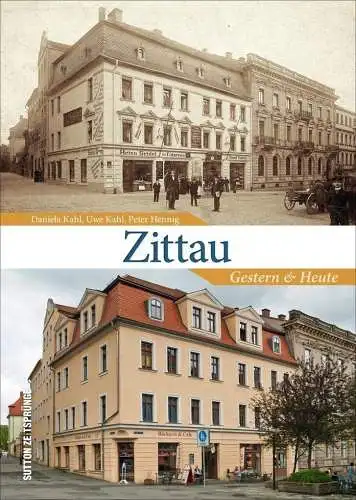 Buch: Zittau, Gestern & Heute, Kahl, Daniela, 2017, Sutton Verlag
