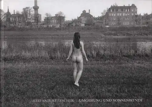 Ausstellungskatalog: Umgehung und Sonnenwende, Ketzscher, Stefanie, 2011