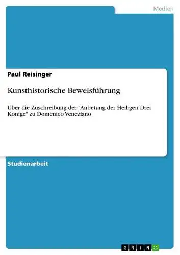 Buch: Kunsthistorische Beweisführung, Reisinger, Paul, 2003, GRIN Verlag
