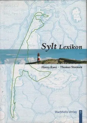 Buch: Sylt Lexikon, Kunz, Harry u.a. 2002, Wachholtz Verlag, gebraucht, sehr gut