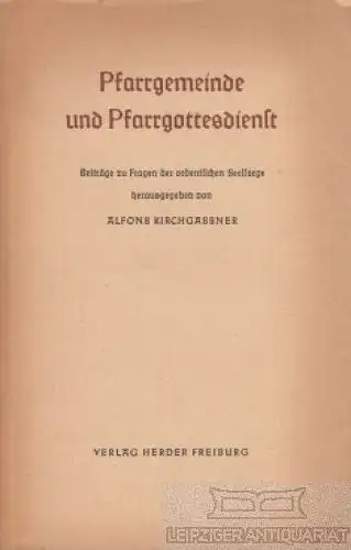 Buch: Pfarrgemeinde und Pfarrgottesdienst, Kirchgässner, Alfons. 1949