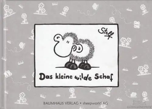 Buch: Das kleine wilde Schaf, Steff. 2001, Baumhaus Verlag, gebraucht, gut
