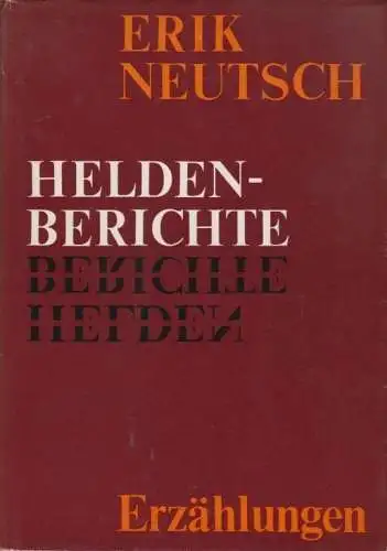 Buch: Heldenberichte, Neutsch, Erik. 1976, Verlag Tribüne, gebraucht, gut