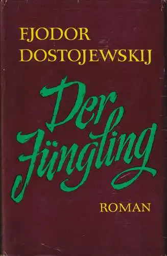 Buch: Der Jüngling, Roman. Dostojewskij, F. M., 1971, Aufbau Verlag