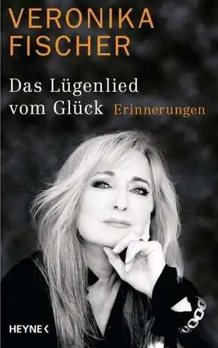 Buch: Das Lügenlied vom Glück, Veronika Fischer, 2013, Heyne, signiert
