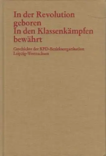 Buch: In der Revolution geboren. In den Klassenkämpfen bewährt, Bramke. 1986