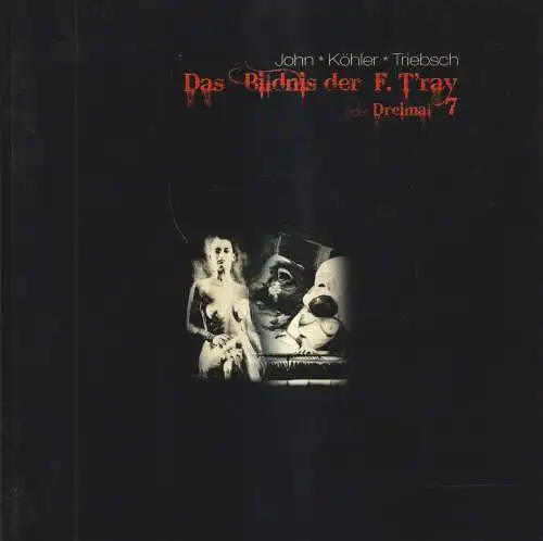 Buch: John, Köhler, Triebsch: Das Bildnis der F. Tray, 2017, signiert von John