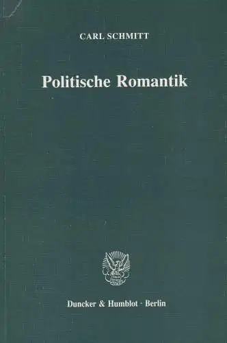Buch: Politische Romantik, Schmitt, Carl, 1991, Duncker & Humblot, gebraucht gut