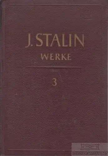Buch: Werke - Band 3, Stalin, J.W. J.W. Stalin - Werke, 1951, Dietz Verlag