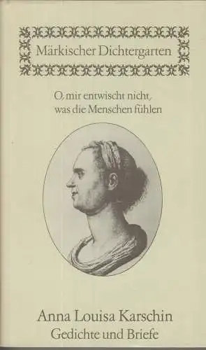 Buch: O, mir entwischt nicht, was die Menschen fühlen, Karschin, Anna Louisa