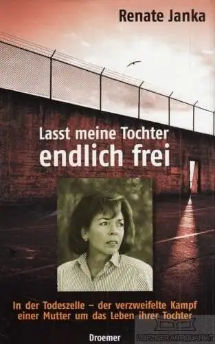 Buch: Lasst endlich meine Tochter frei!, Janka, Renate. 2002, Droemer Verlag