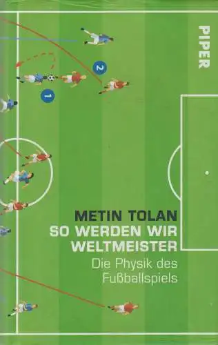 Buch: So werden wir Weltmeister. Tolan, Metin, 2010, Piper Verlag, gebraucht gut