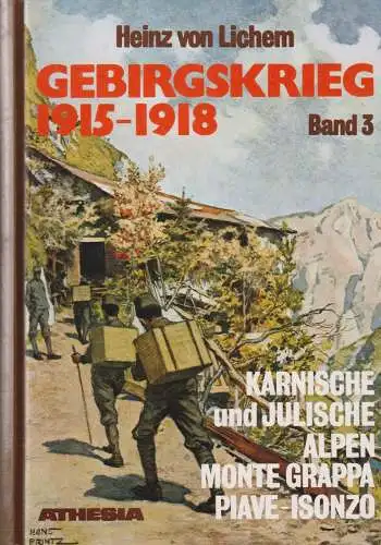 Buch: Gebirgskrieg 1915-1918, Lichem, Heinz von, 1982, Athesia, Band 3, sehr gut