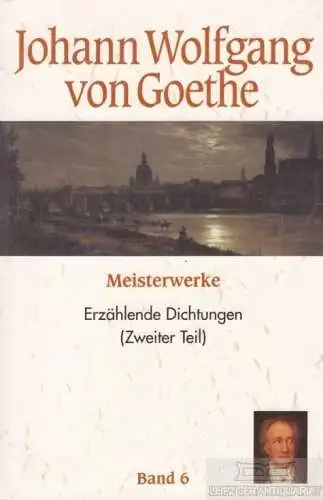 Buch: Meisterwerke Band 6, Goethe, Johann Wolfgang von. 1999, gebraucht, gut