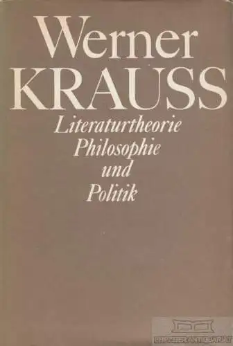 Buch: Literaturtheorie, Philosophie und Politik, Krauss, Werner. 1984